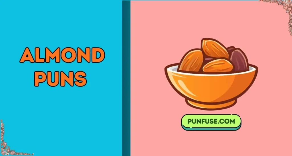 Almond Puns