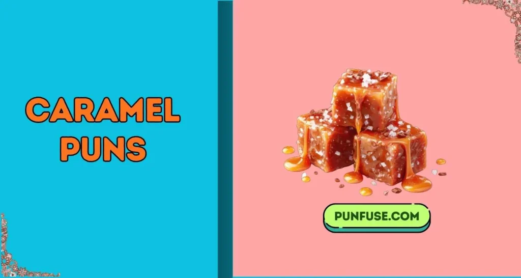 Caramel Puns