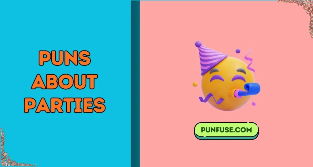 Puns About Parties