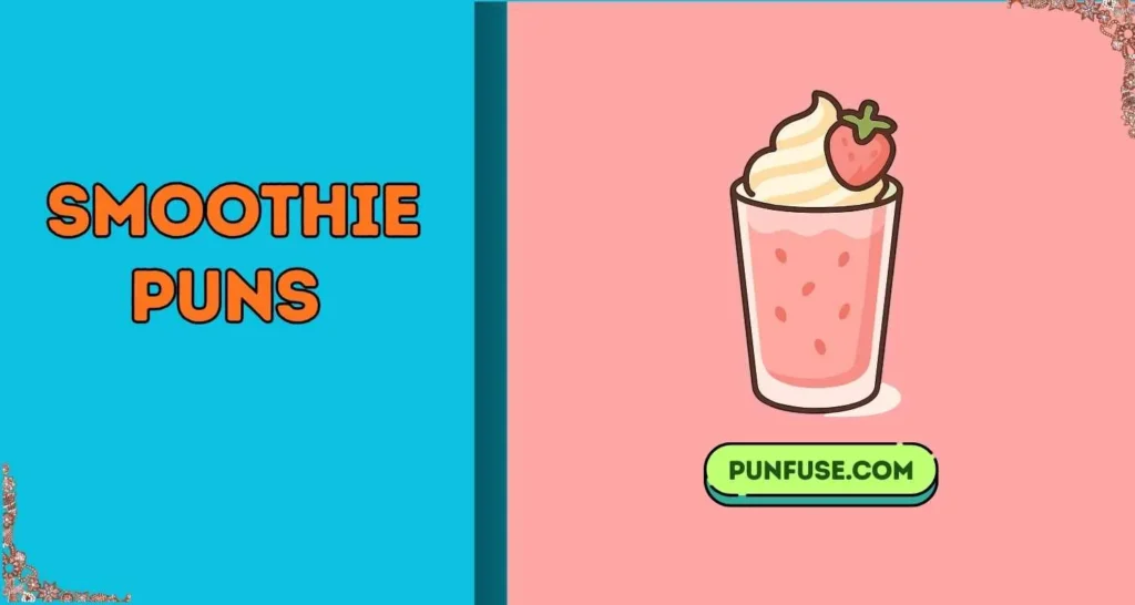 Smoothie Puns