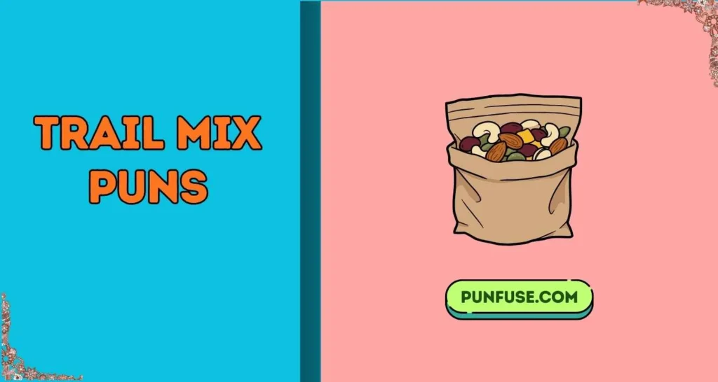 Trail Mix Puns