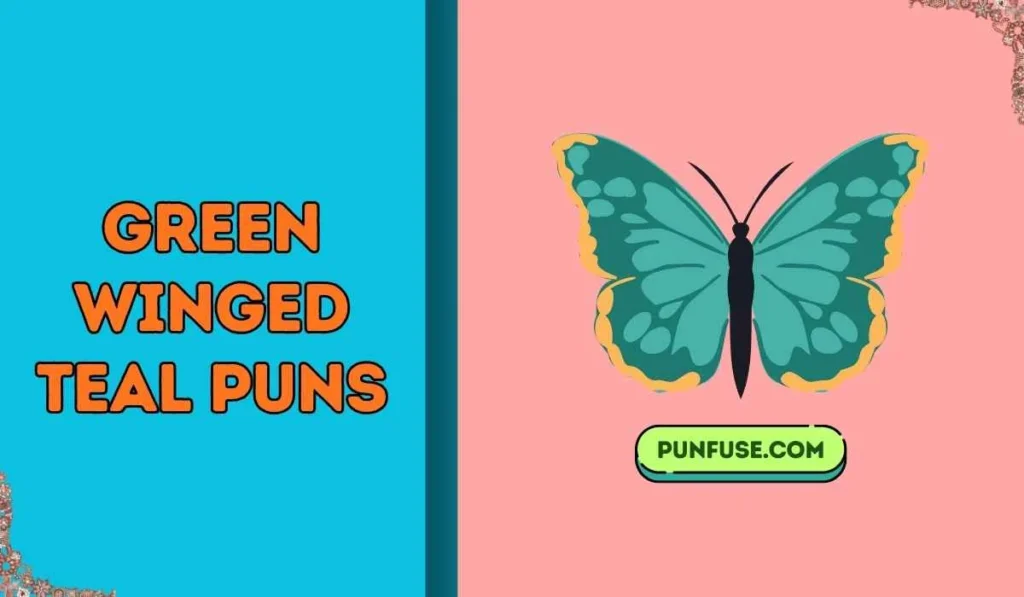 green winged teal puns
