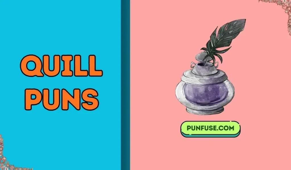 quill puns