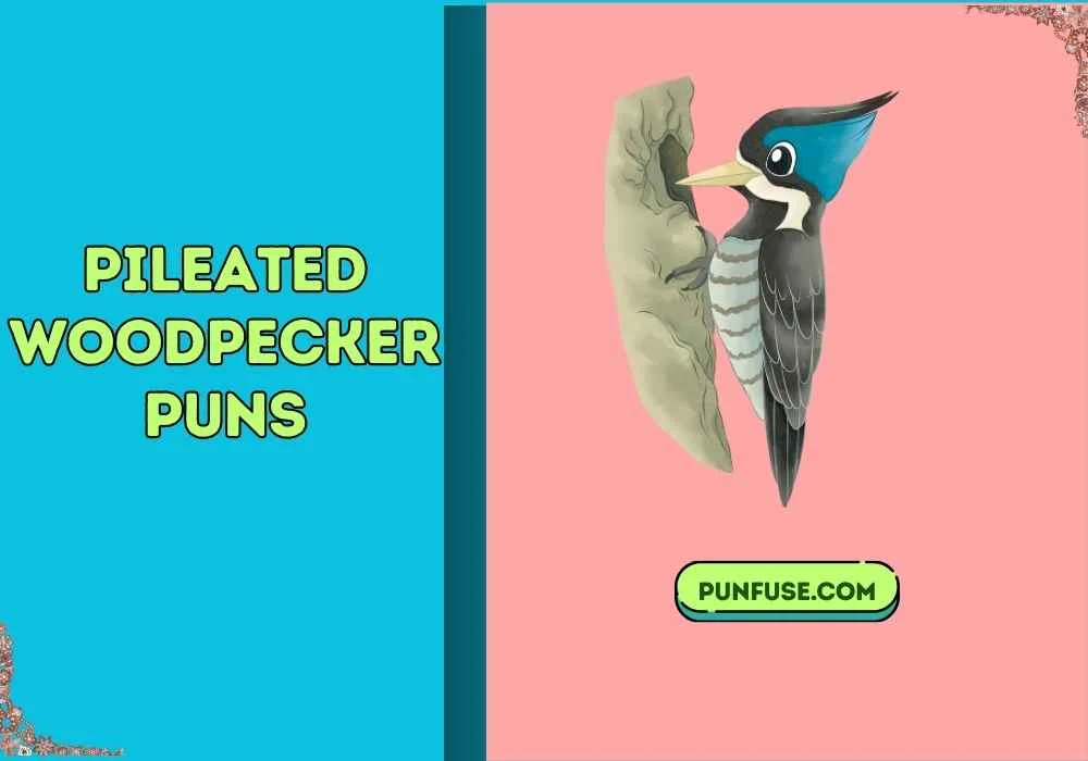 pileated woodpecker puns